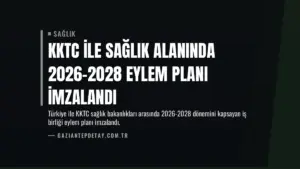 KKTC ile Sağlık Alanında 2026-2028 Eylem Planı İmzalandı