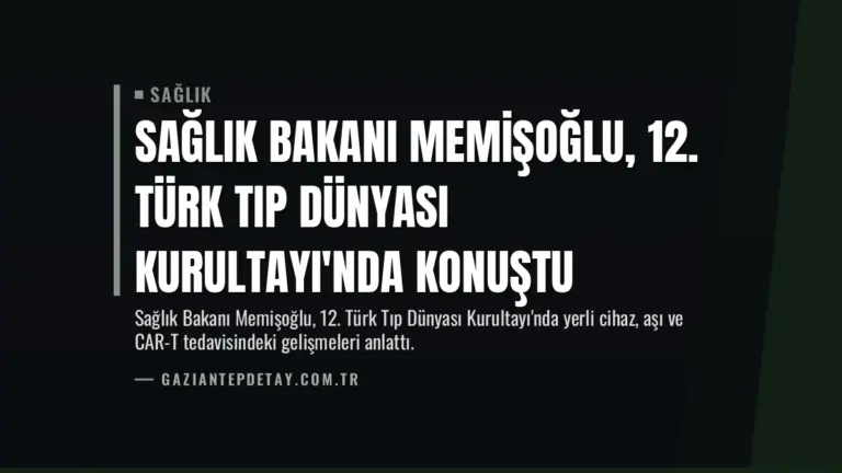 Sağlık Bakanı Memişoğlu, 12. Türk Tıp Dünyası Kurultayı'nda Konuştu