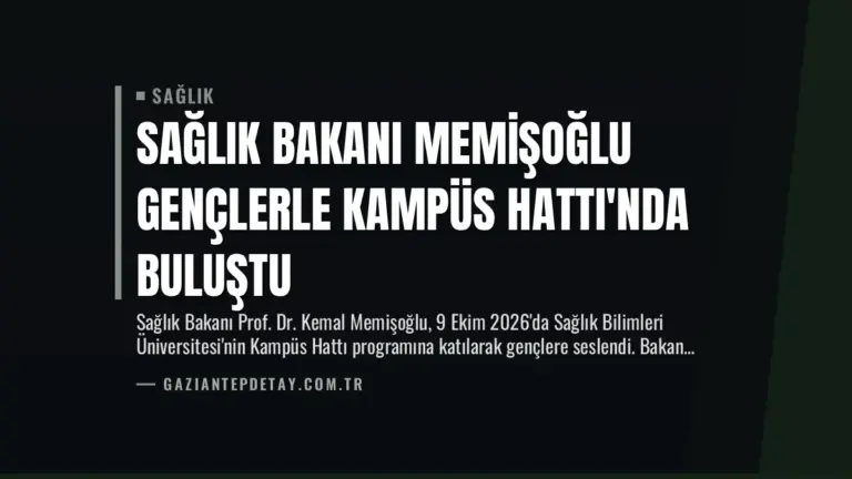 Sağlık Bakanı Memişoğlu Gençlerle Kampüs Hattı’nda Buluştu