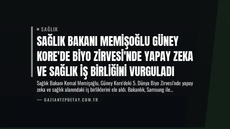 Sağlık Bakanı Memişoğlu Güney Kore’de Biyo Zirvesi’nde Yapay Zeka ve Sağlık İş Birliğini Vurguladı
