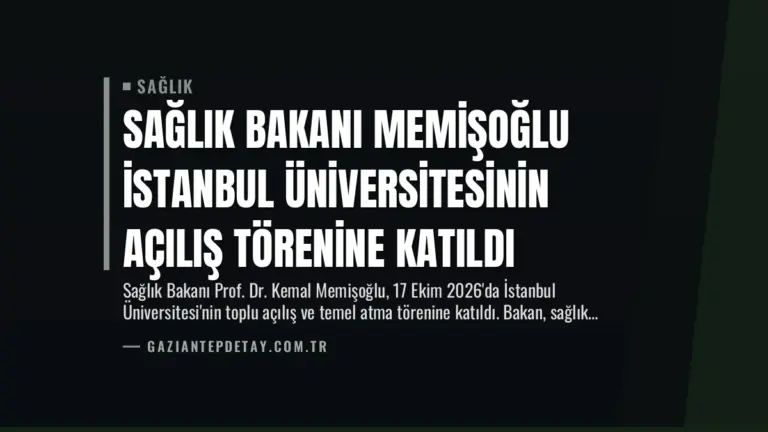 Sağlık Bakanı Memişoğlu İstanbul Üniversitesinin Açılış Törenine Katıldı