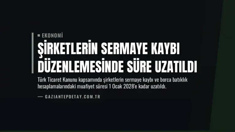 Şirketlerin Sermaye Kaybı Düzenlemesinde Süre Uzatıldı