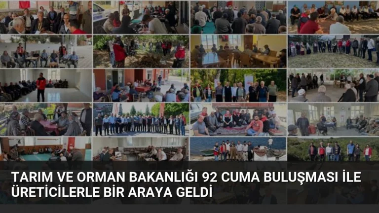 Tarım ve Orman Bakanlığı 92 Cuma Buluşması ile Üreticilerle Bir Araya Geldi