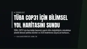 TÜBA COP31 için bilimsel yol haritasını sundu