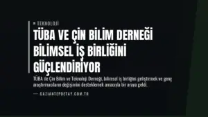 TÜBA ve Çin Bilim Derneği Bilimsel İş Birliğini Güçlendiriyor