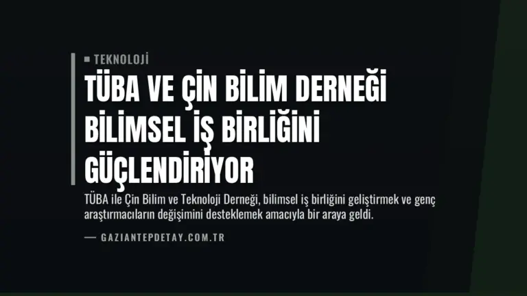 TÜBA ve Çin Bilim Derneği Bilimsel İş Birliğini Güçlendiriyor
