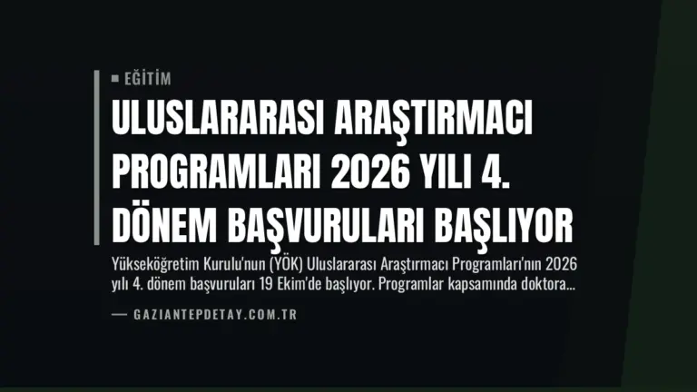 Uluslararası Araştırmacı Programları 2026 Yılı 4. Dönem Başvuruları Başlıyor