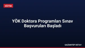 YÖK Doktora Programları Sınav Başvuruları Başladı