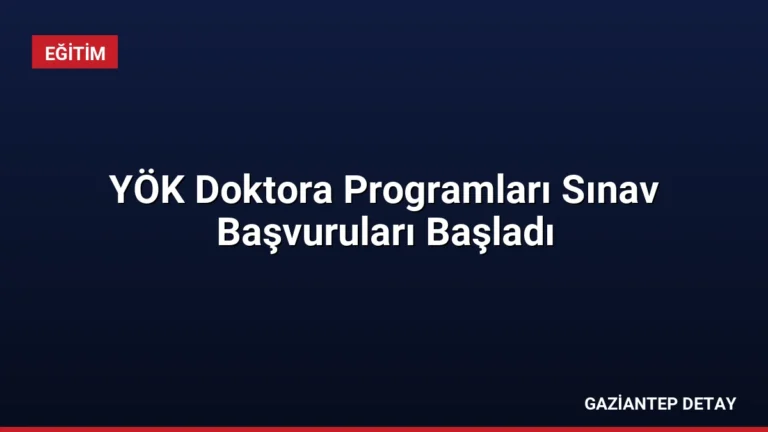 YÖK Doktora Programları Sınav Başvuruları Başladı
