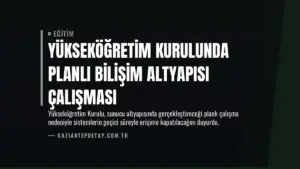 Yükseköğretim Kurulunda Planlı Bilişim Altyapısı Çalışması
